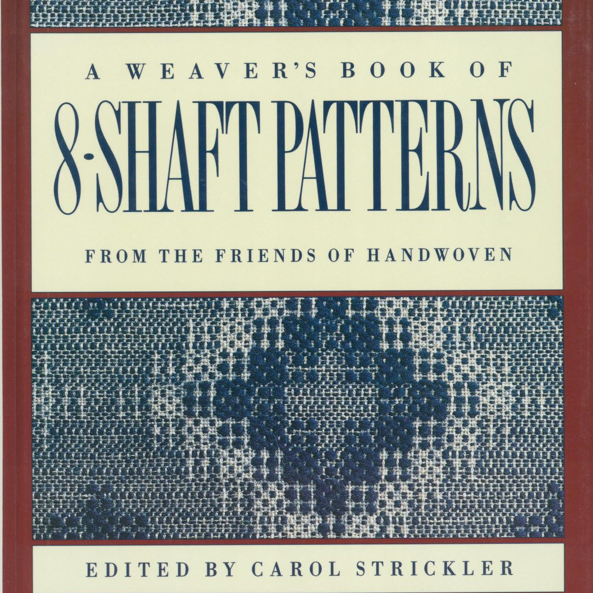 A Weaver's Book of 8 Shaft Patterns by Carol Strickler