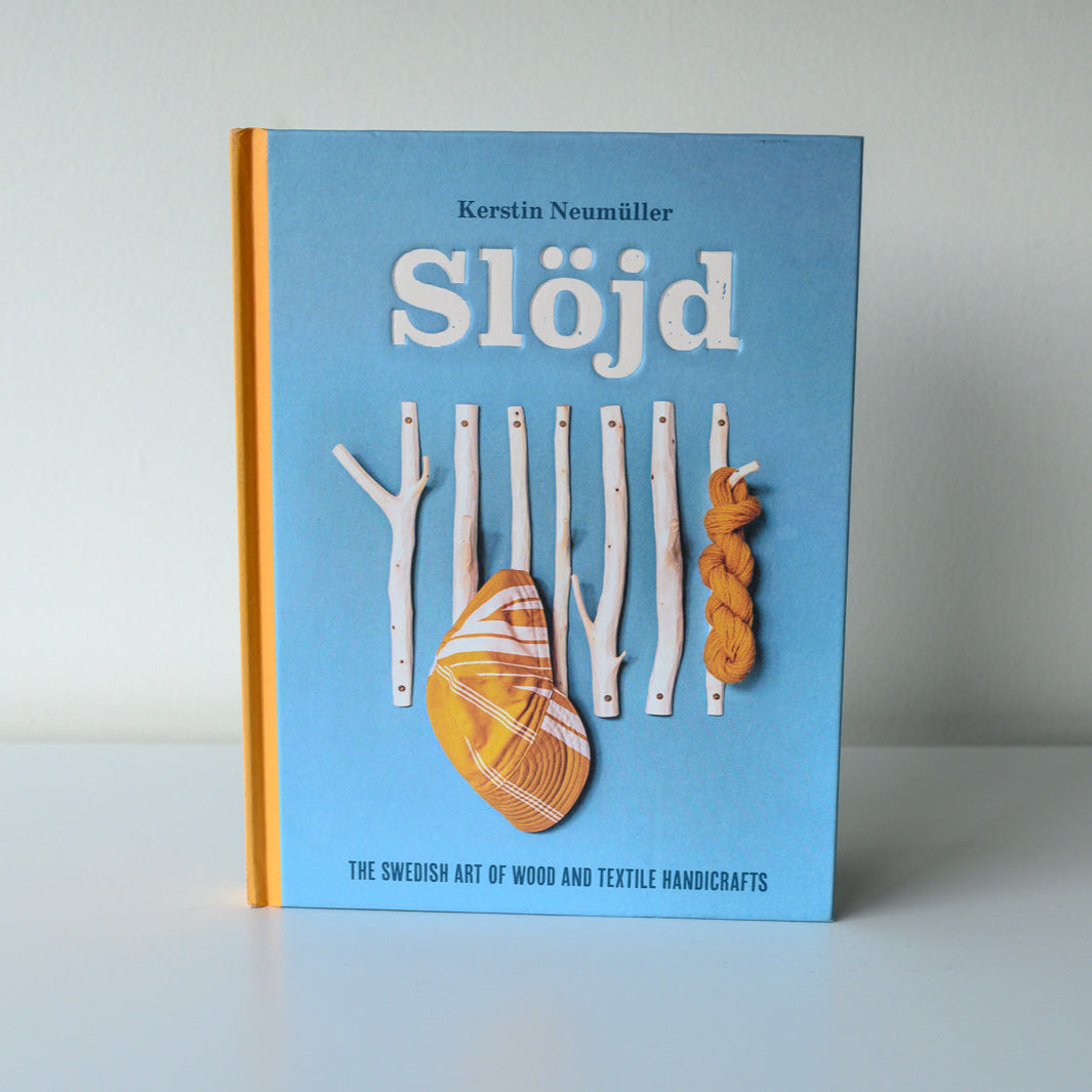 Slojd: The Swedish Art of Wood and Textile Handicrafts