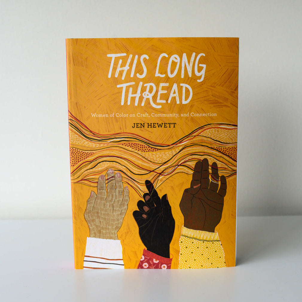 This Long Thread: Women of Color on Craft, Community, and Connection