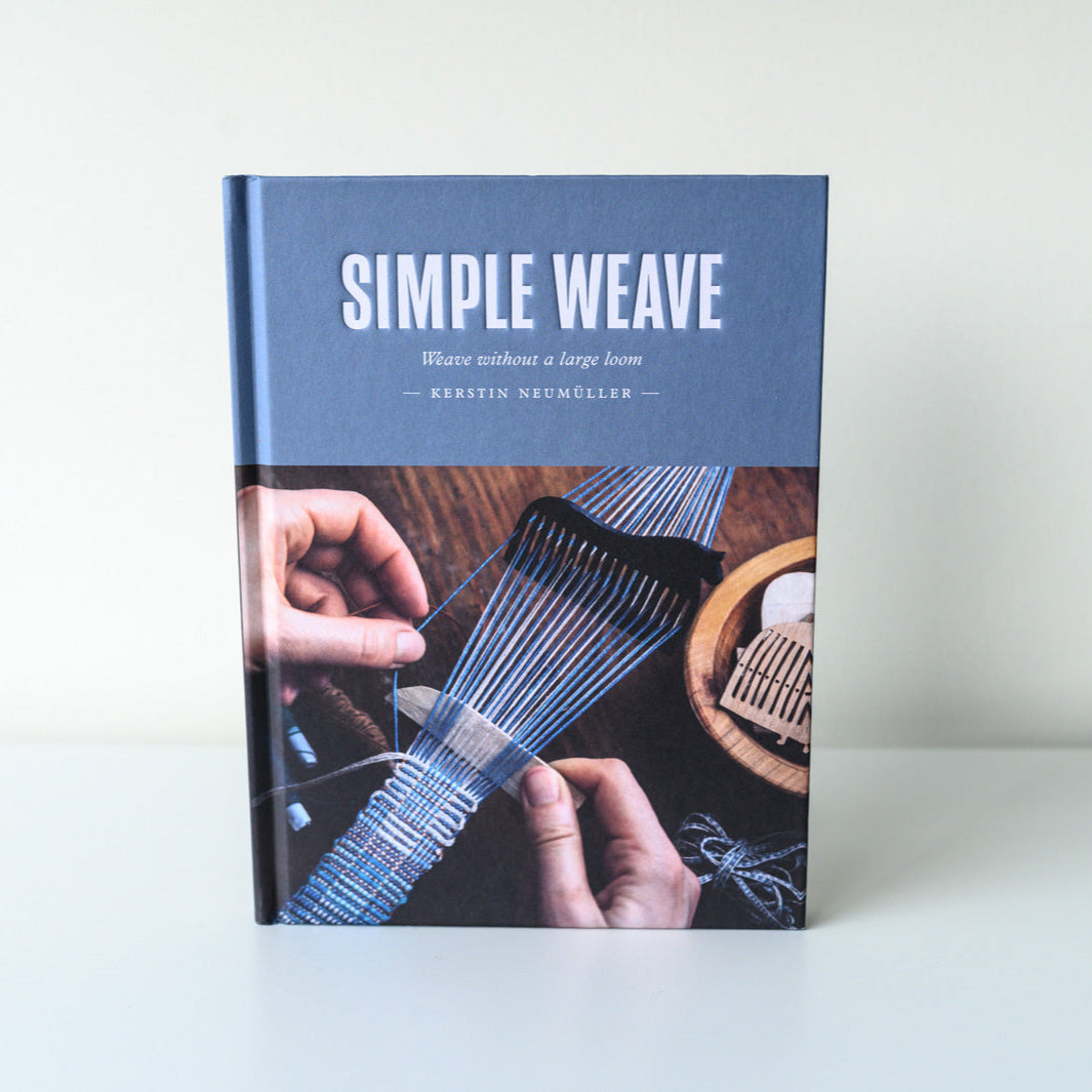 Simple Weave: Weave Without a Large Loom by Kerstin Neumuller