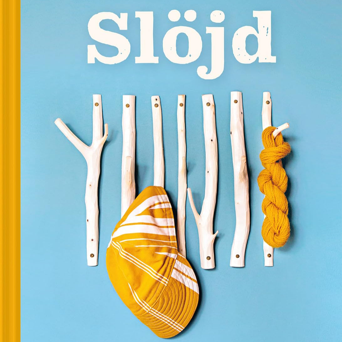 Slojd: The Swedish Art of Wood and Textile Handicrafts