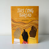 This Long Thread: Women of Color on Craft, Community, and Connection