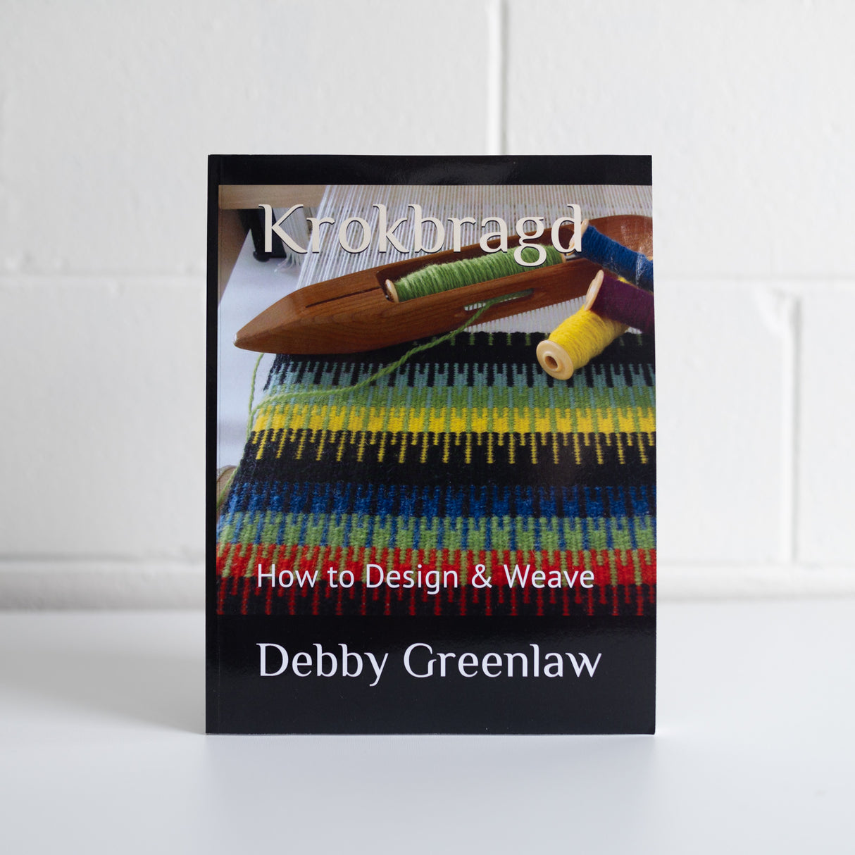 Krokbragd: How to Design & Weave by Debby Greenlaw