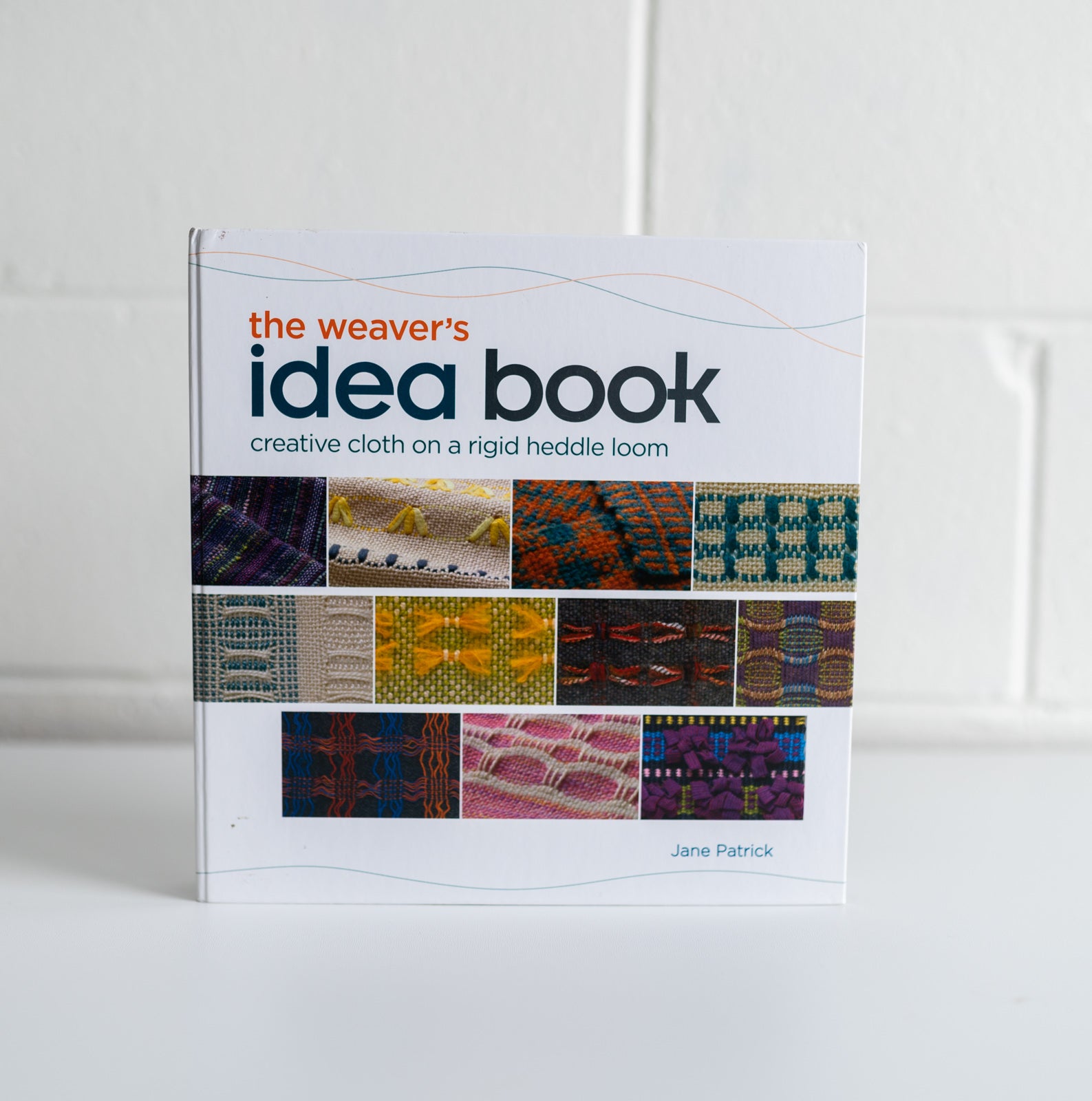 The Weaver's Idea Book: Creative Cloth on a Rigid Heddle Loom by Jane Patrick