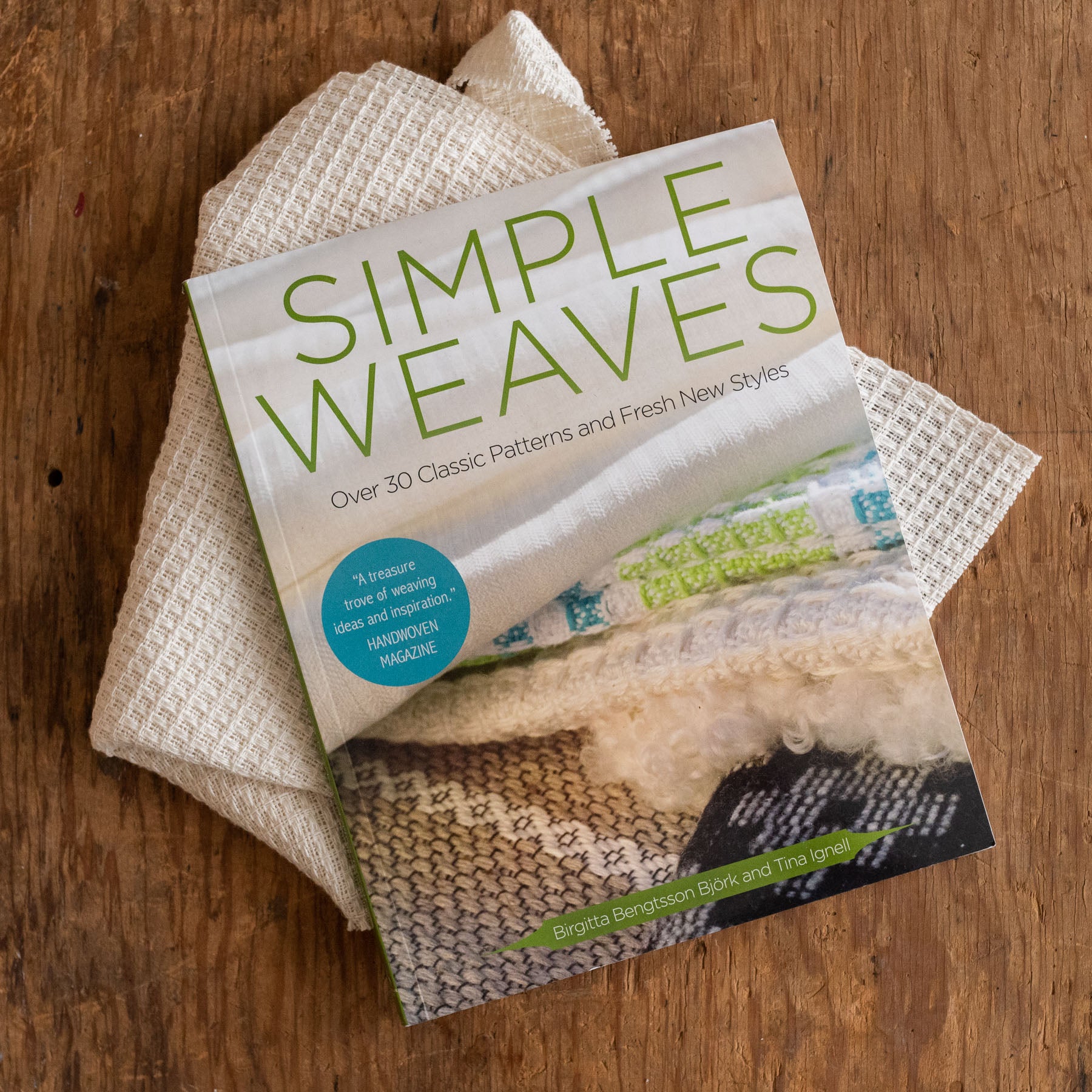 Simple Weaves: Over 30 Classic Patterns and Fresh New Styles by Birgitta Bengtsson Bjork & Tina Ignell
