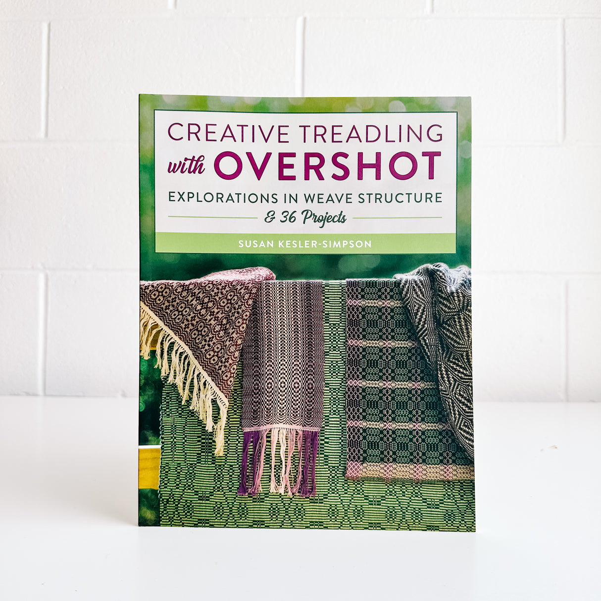 Creative Treadling with Overshot: Explorations in Weave Structure & 36 Projects